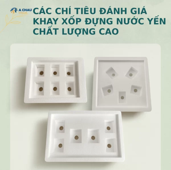 Các chí tiêu đánh giá khay xốp đựng nước yến chất lượng cao