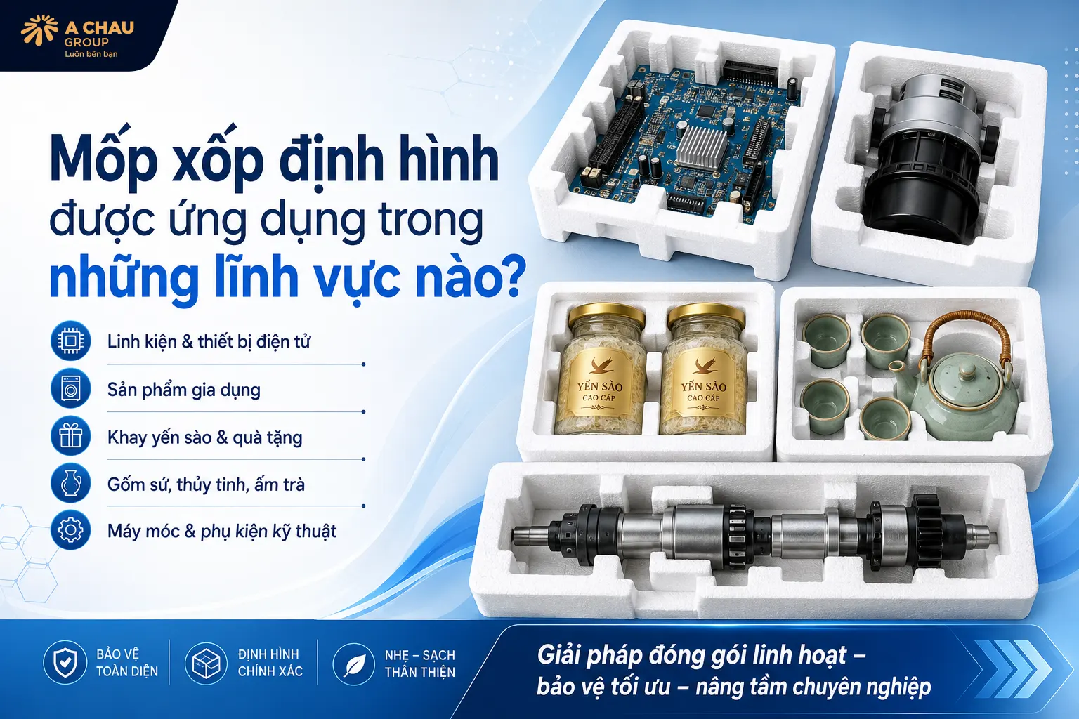 Mốp xốp định hình được ứng dụng trong những lĩnh vực nào?