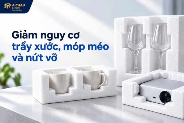 Hạn chế trầy xước, móp méo và nứt vỡ sản phẩm