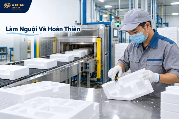 Làm nguội và hoàn thiện mốp xốp
