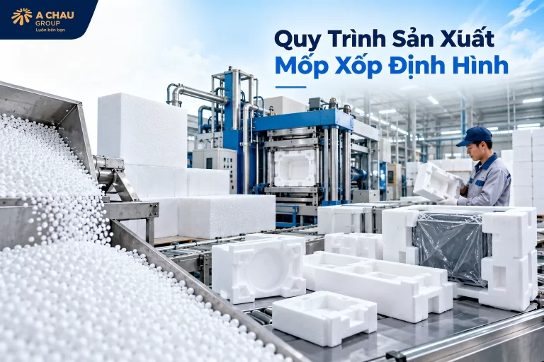 Quy trình sản xuất mốp xốp định hình